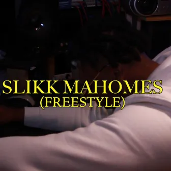 Slikk Mahomes by Slikk Lor Yo