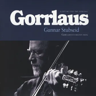 Gorrlaus by Gunnar Stubseid