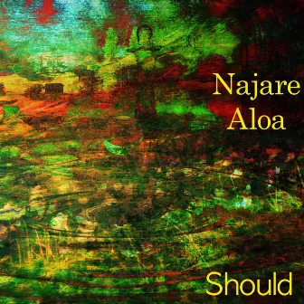 Should by Najare Aloa