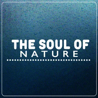 The Soul of Nature by Green Nature SPA