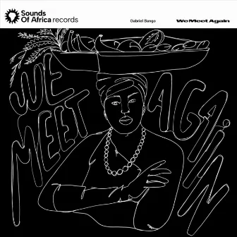 We Meet Again by Sounds of Africa