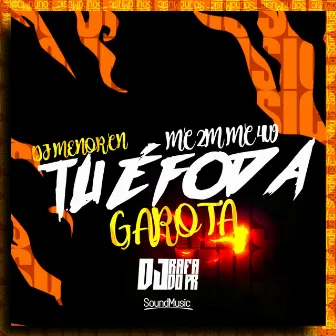 Tu É Foda Garota by DJ RAFA DO PR