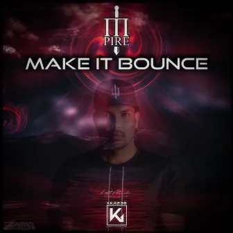 Make It Bounce by M pire