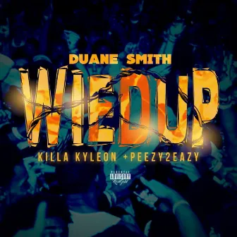 Wied Up (Remix) by Duane Smith