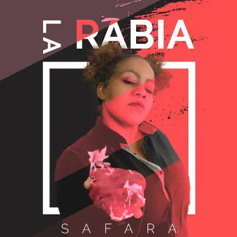 La Rabia by Safara