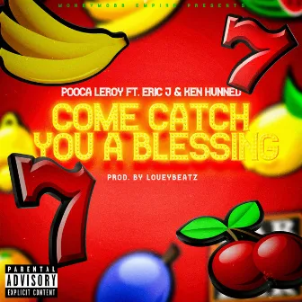 Come Catch a Blessing by Pooca Leroy