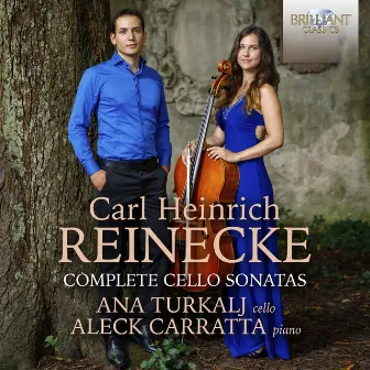 Reinecke: Complete Cello Sonatas by Ana Turkalj