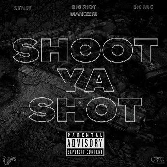 Shoot Ya Shot by Big Shot Manceeni