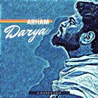 Darya: A River's Tale by Arham