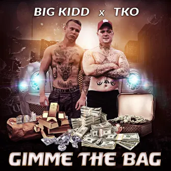 Gimme the Bag by BIG KIDD