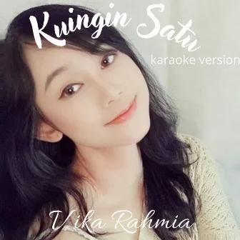 Kuingin Satu (karaoke Version) by Vika Rahmia