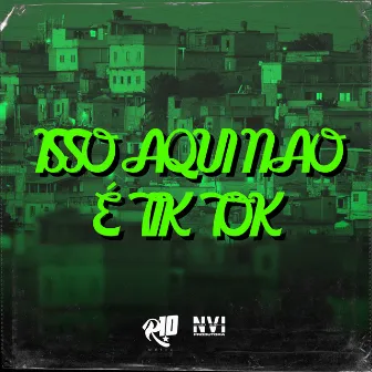 Isso Aqui Não É Tik Tok by DJ JHOW