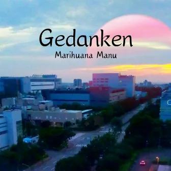 Gedanken by Marihuana Manu