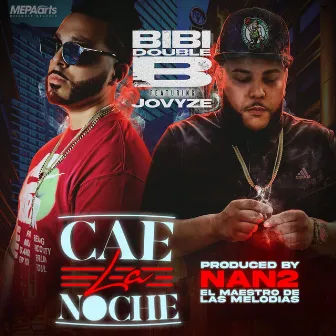 Cae La Noche by Bibi Double B