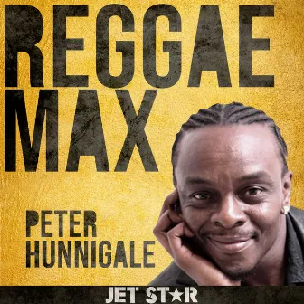 Reggae Max: Peter Hunnigale by Peter Hunnigale