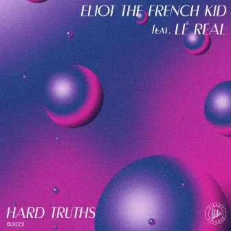 Hard Truths by Eliot the French Kid