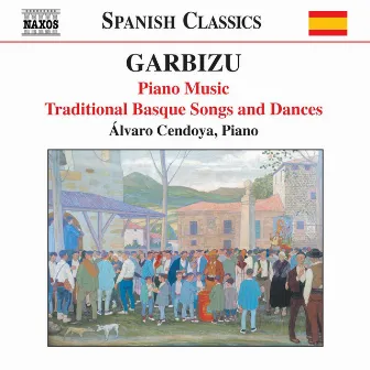 GARBIZU: Piano Music / Traditional Basque Songs and Dances by Tomás Garbizu