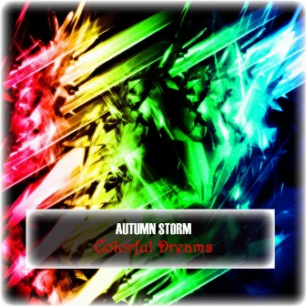 Colorful Dreams by Autumn Storm