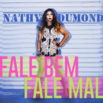 Fale Bem Fale Mal by Nathy Dumond