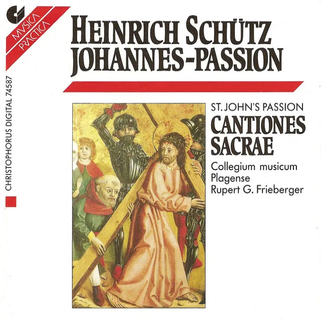 Schutz, H.: Johannes-Passion / Cantiones Sacrae (Excerpts)