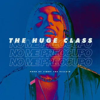 No Me Preocupo by The Huge Class