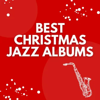 Best Christmas Jazz Albums by Jazzy Christmas Band