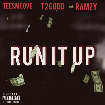 Run It Up by T2 Good