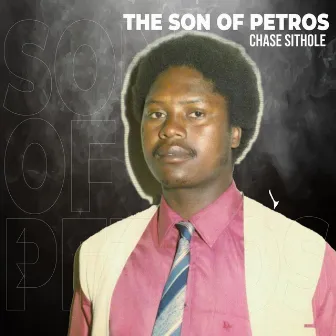 The Son of Petros by Chase Sithole