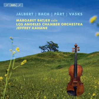 Jalbert, Bach, Pärt & Vasks: Music for Violin & Orchestra by Margaret Batjer