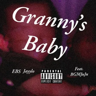 Granny's Baby (Remix) by EBS Jayylo