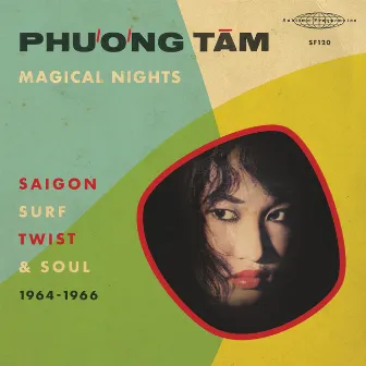 Magical Nights: Saigon Surf, Twist & Soul (1964-1966) by Phương Tâm