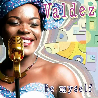 Be Myself by Valdez