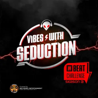 Vibes with Seduction, Pt.3 by Seduction