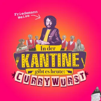 In der Kantine (gibt es heute Currywurst) by Friedemann Weise