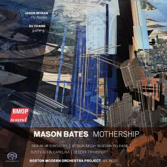 Mason Bates: Mothership by Mason Bates