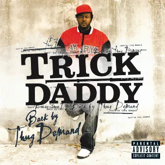 Back by Thug Demand by Trick Daddy