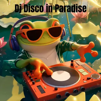 Dj Disco in Paradise: Sunset Electronic Vibes by Dj Disco Mix