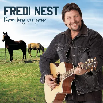 Kom Kry Vir Jou by Fredi Nest