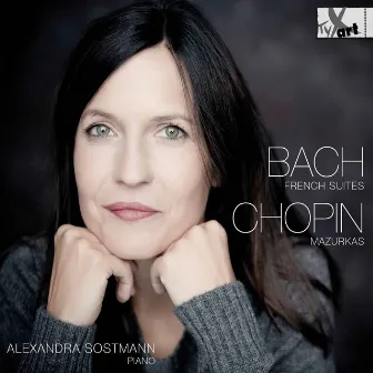 J.S. Bach: French Suites - Chopin: Mazurkas by Alexandra Sostmann