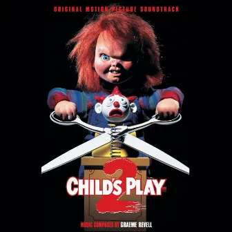 Child's Play 2 (Original Motion Picture Soundtrack) by Graeme Revell