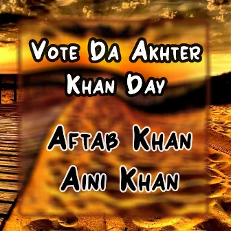 Vote Da Akhter Khan Day by Aftab Khan