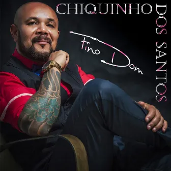 Fino Dom by Chiquinho Dos Santos