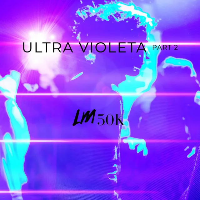 Ultra Violeta Part 2