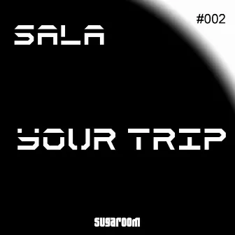 Your Trip by Sala