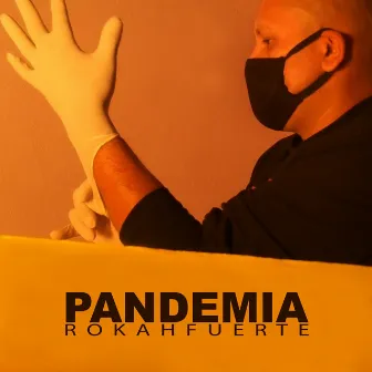 Pandemia by Rokahfuerte