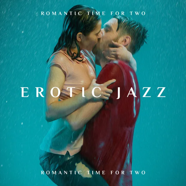 Erotic Jazz - Romantic Time for Two - Closeness and Madness