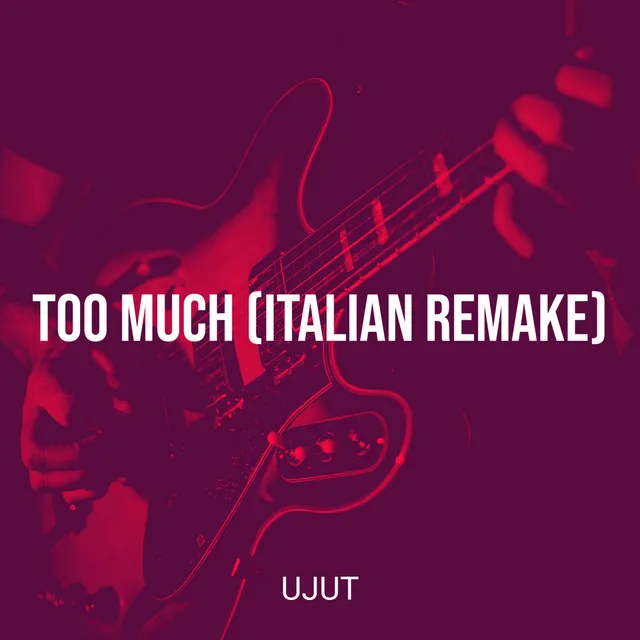 Too Much (Italian Remake)