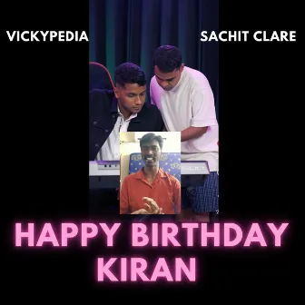 Happy Birthday Kiran by Sachit Clare