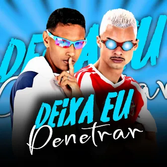 Deixa Eu Penetrar by Mc Jeeh Do Recife