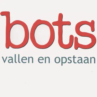 Vallen En Opstaan by Bots